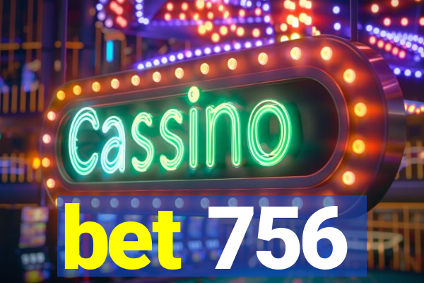 bet 756