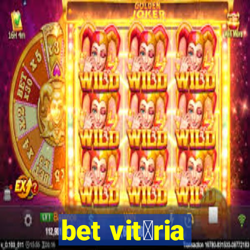 bet vit贸ria