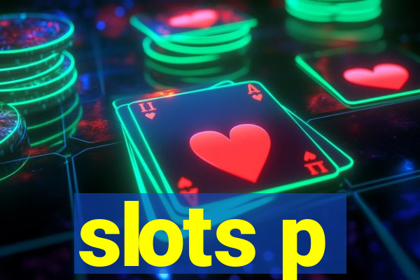 slots p