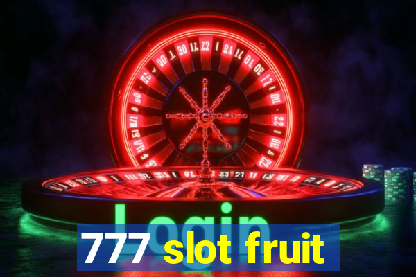 777 slot fruit