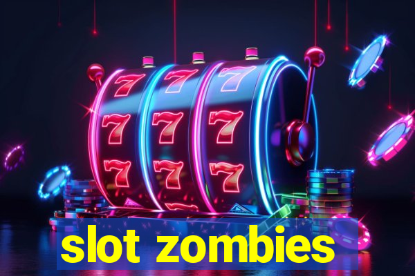 slot zombies