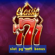 slot pg soft bonus new member 100