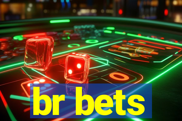 br bets