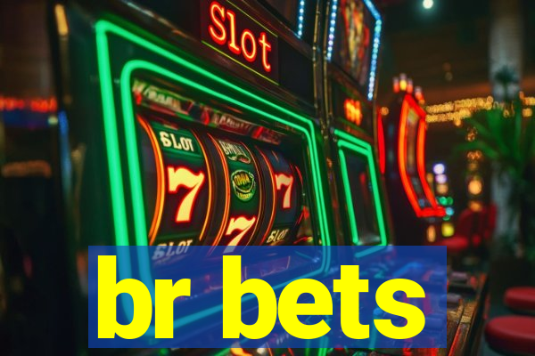 br bets