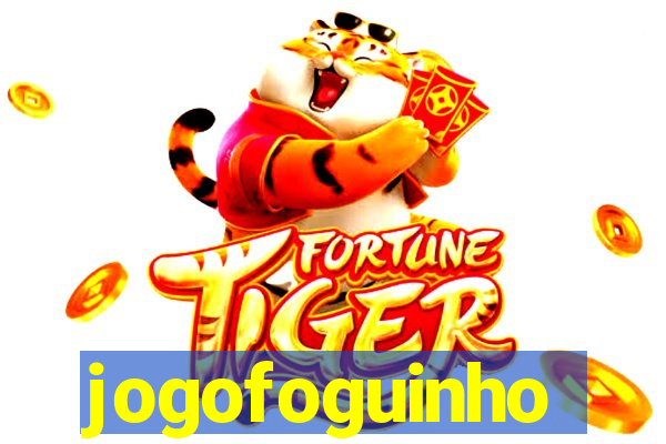 jogofoguinho