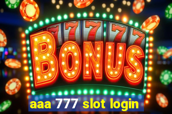 aaa 777 slot login