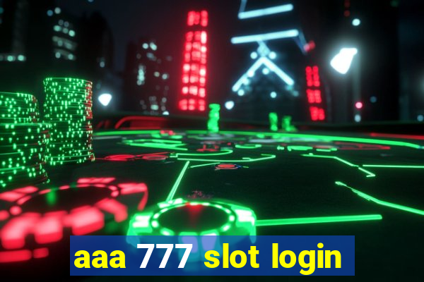 aaa 777 slot login