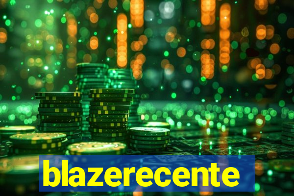 blazerecente