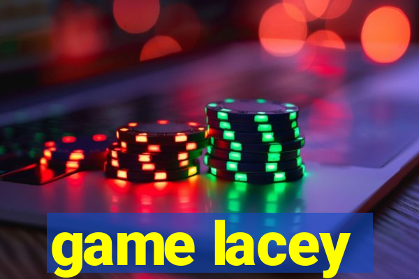 game lacey