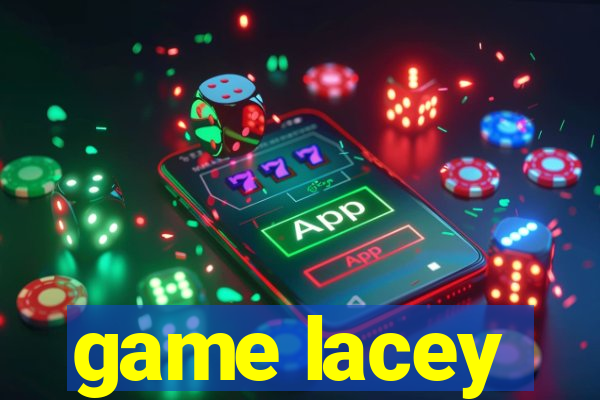 game lacey