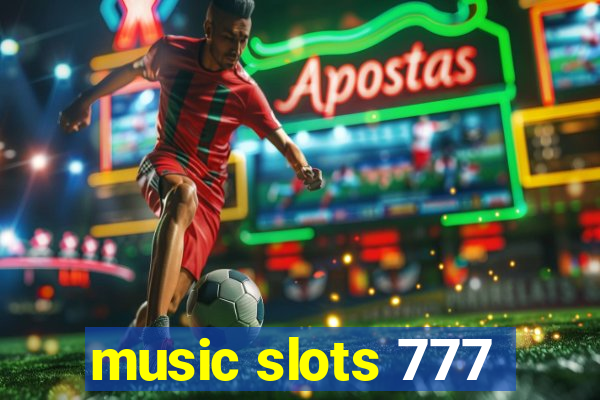 music slots 777