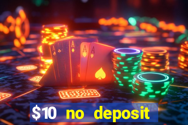 $10 no deposit mobile casino 2017