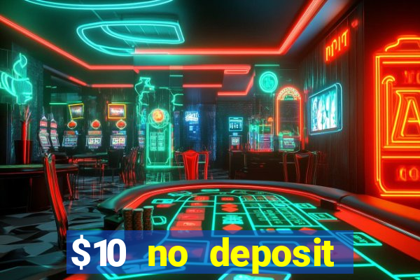 $10 no deposit mobile casino 2017