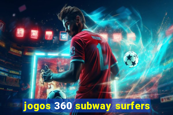 jogos 360 subway surfers