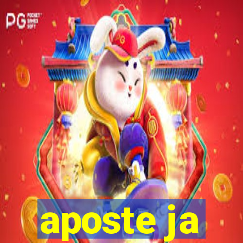 aposte ja