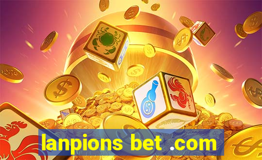 lanpions bet .com