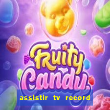 assistir tv record bahia ao vivo agora