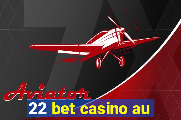 22 bet casino au