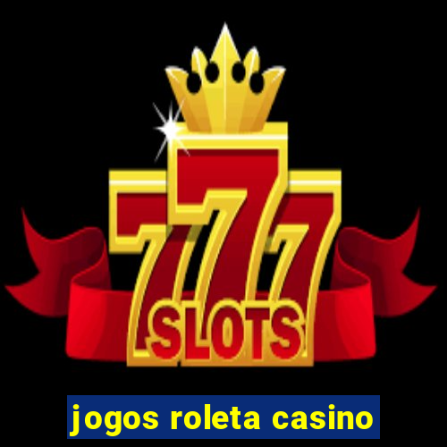 jogos roleta casino