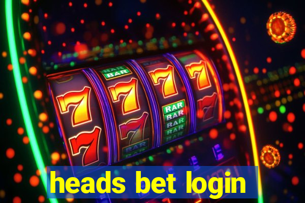 heads bet login