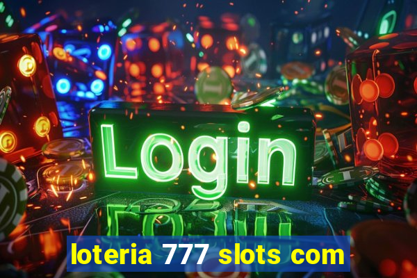 loteria 777 slots com