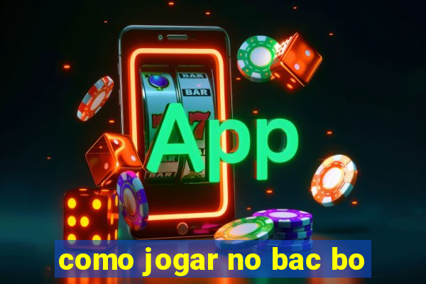 como jogar no bac bo