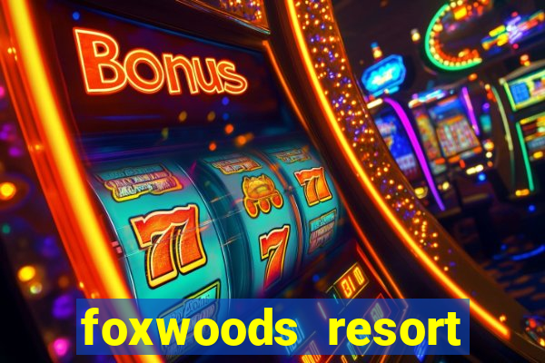 foxwoods resort casino ledyard ct