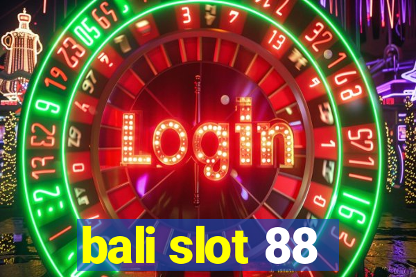 bali slot 88