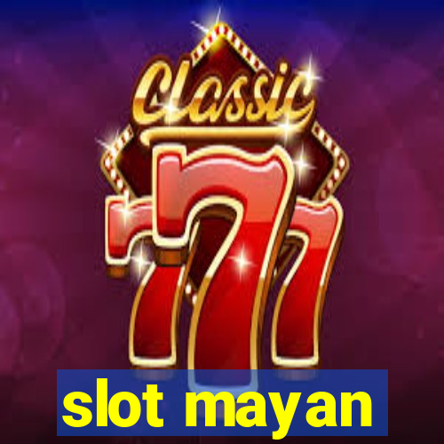 slot mayan