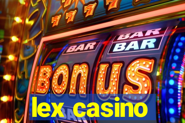 lex casino