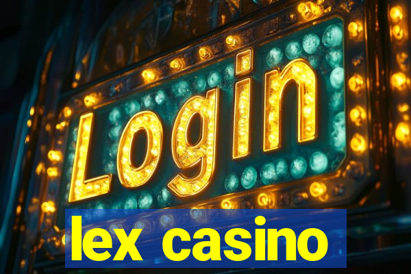 lex casino