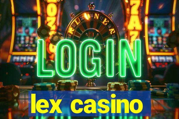 lex casino