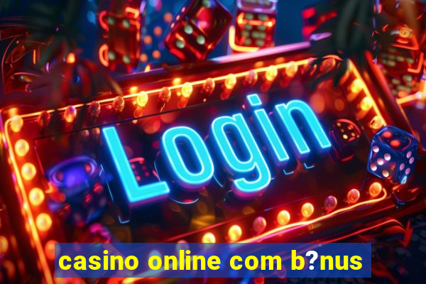 casino online com b?nus