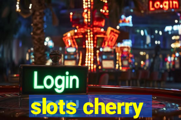 slots cherry