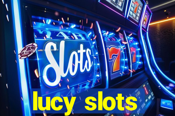 lucy slots