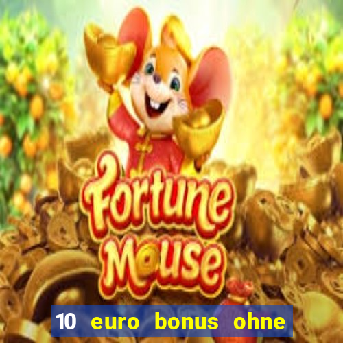 10 euro bonus ohne einzahlung casino 2022