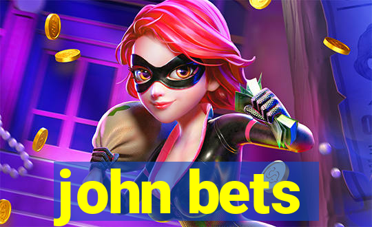 john bets