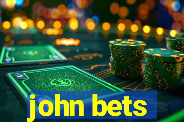 john bets