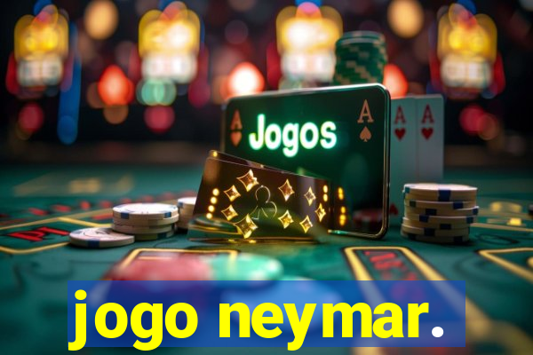 jogo neymar.