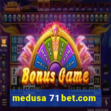 medusa 71 bet.com