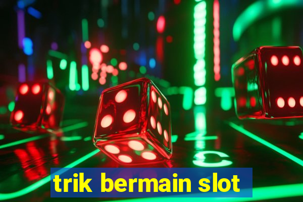 trik bermain slot