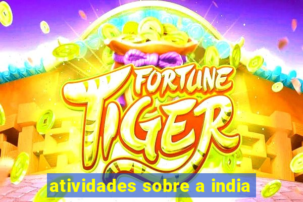 atividades sobre a india