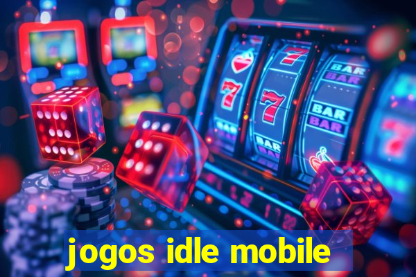 jogos idle mobile