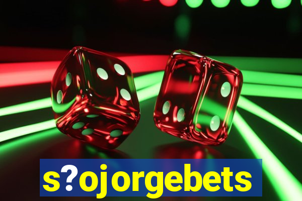 s?ojorgebets