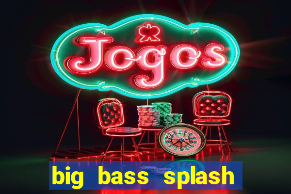 big bass splash slot rtp