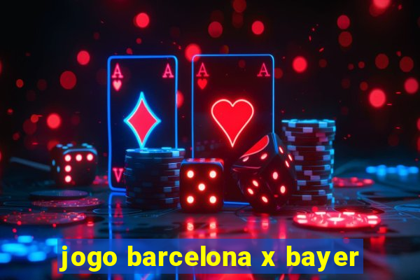 jogo barcelona x bayer