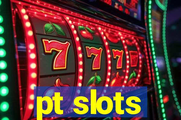 pt slots