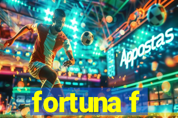 fortuna f