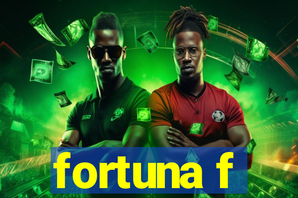 fortuna f