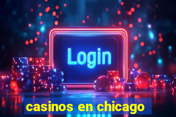 casinos en chicago